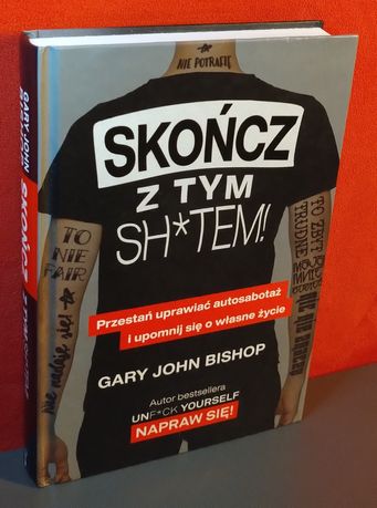 Skończ z tym sh*tem! Gary John Bishop