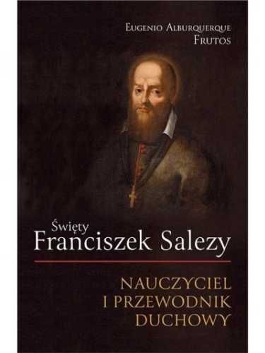 Święty Franciszek Salezy - Eugenio Alburquerque Frutos