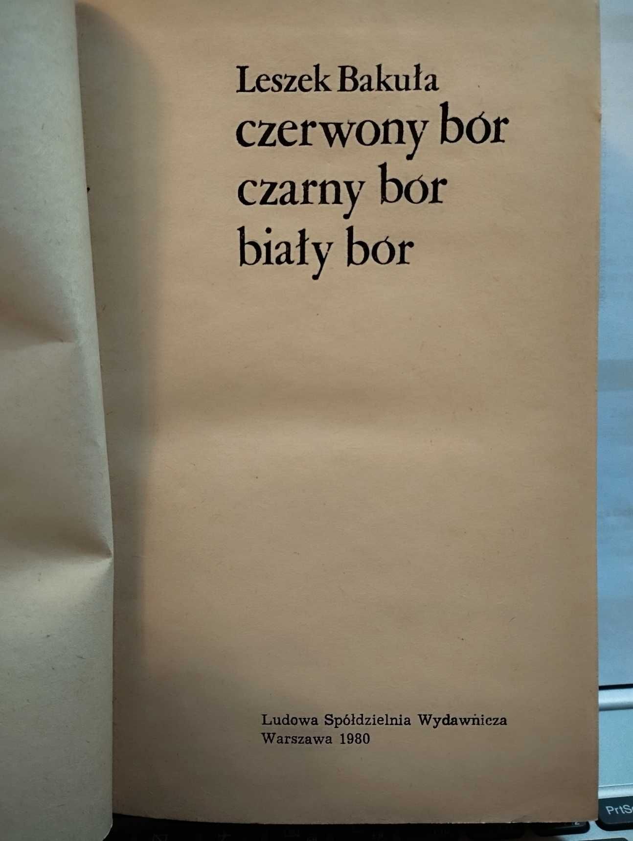 Leszek Bakuła "Czerwony bór, czarny bór, biały bór" powieść z 1980 r.