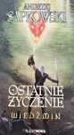 Sapkowski A. Ostatnie życzenie. Wiedźmin.