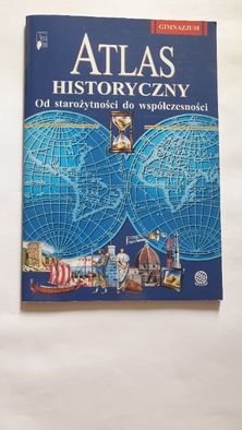 Atlas historyczny od starożytności do współczesności. Gimnazjum