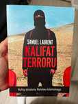 Kalifat Terroru Samuel Laurent Kulisy działania Państwa Islamskiego