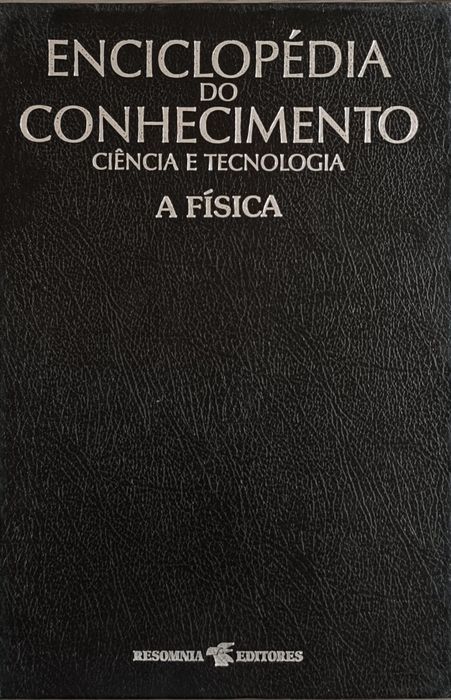 Enciclopédia do conhecimento - ciência e tecnologia -A fisica