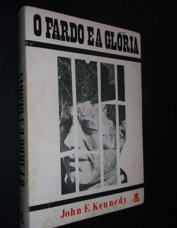 Jonh Kennedy -O Fardo e a Glória