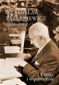 Władysław Tatarkiewicz 1886, 1980. Pamięć..