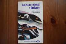 A. Strugacki, B. Strugacki - Koniec akcji Arka