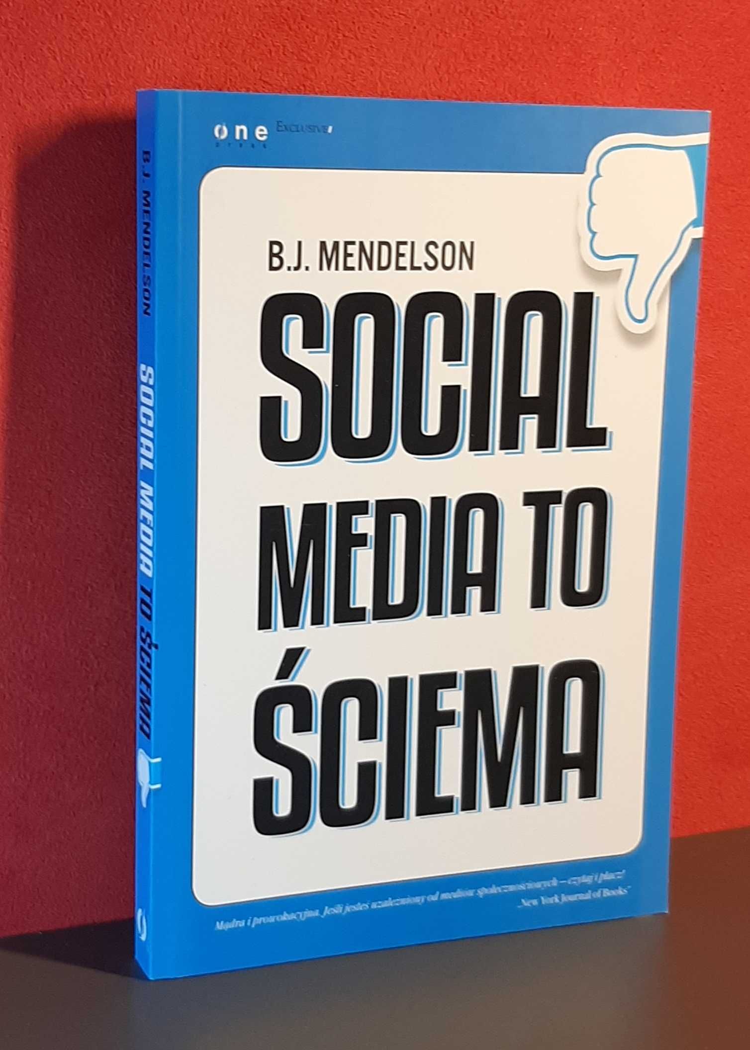 Social media to ściema. B. J. Mendelson