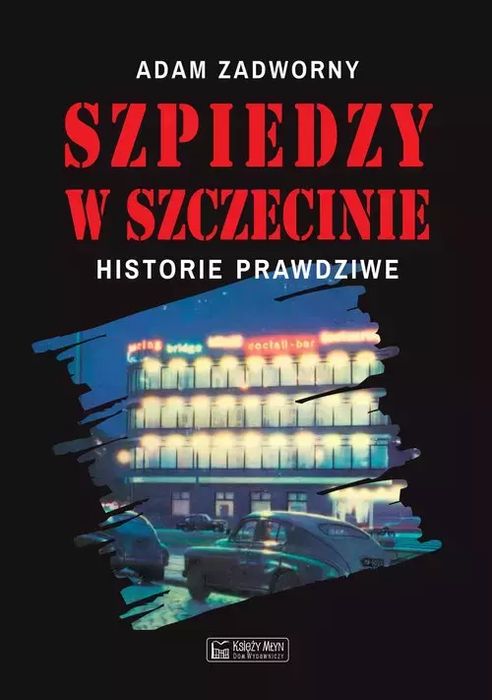 Szpiedzy w Szczecinie. Księży Młyn