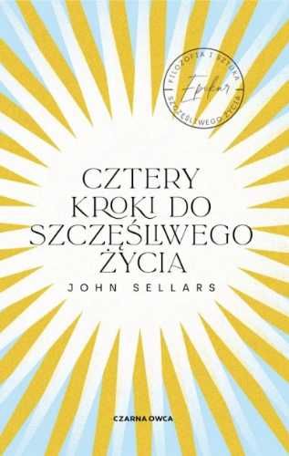 Cztery kroki do szczęśliwego życia - John Sellars