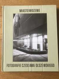 Miastowidzenie. Fotografie Czesława Olszewskiego.  Nowa w Folii