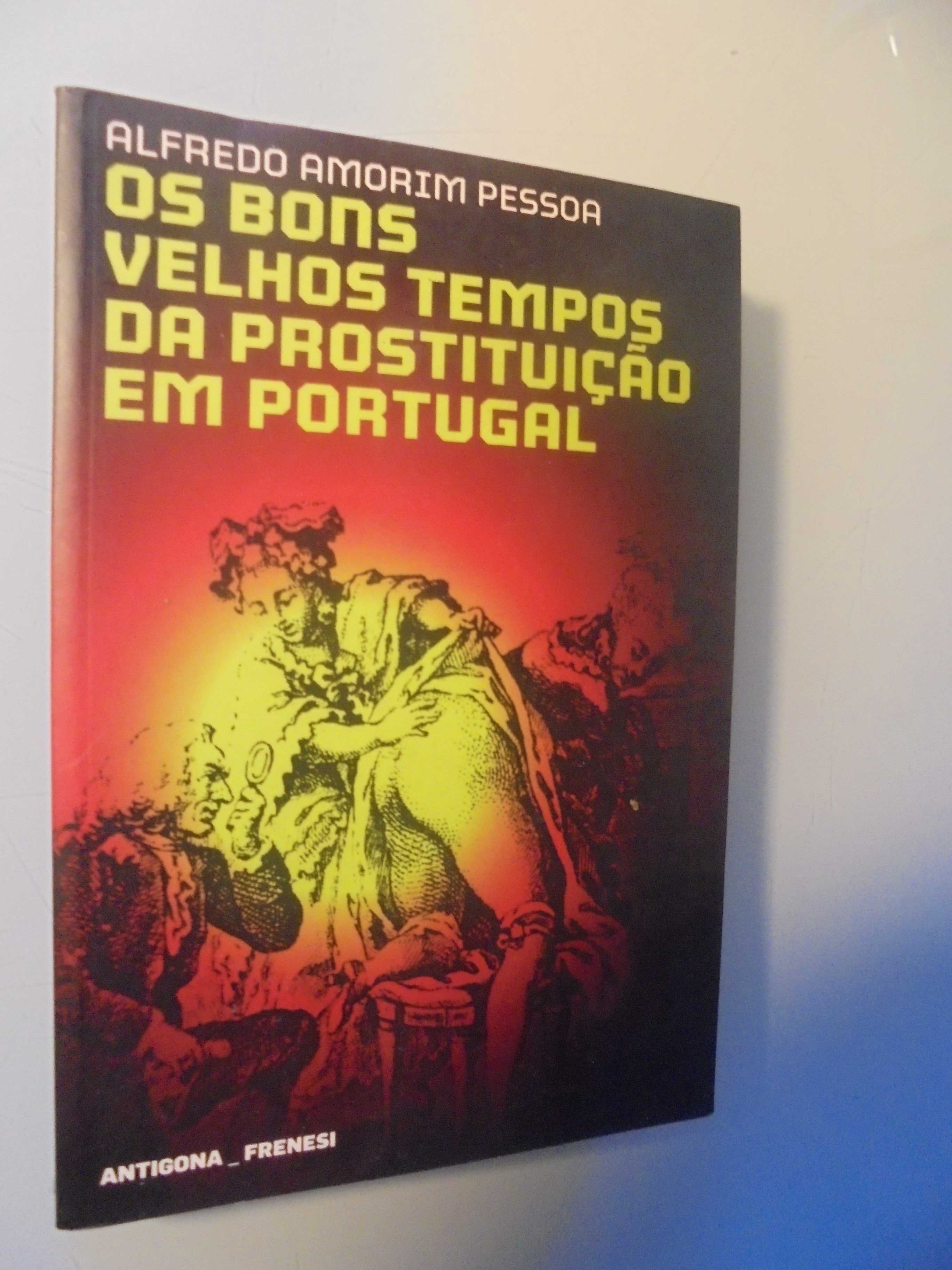 Pessoa (Alfredo Amorim);bons Velhos tempos da Prostituição em Portugal