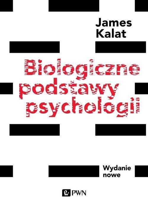 Biologiczne Podstawy Psychologii  Kalat James W.