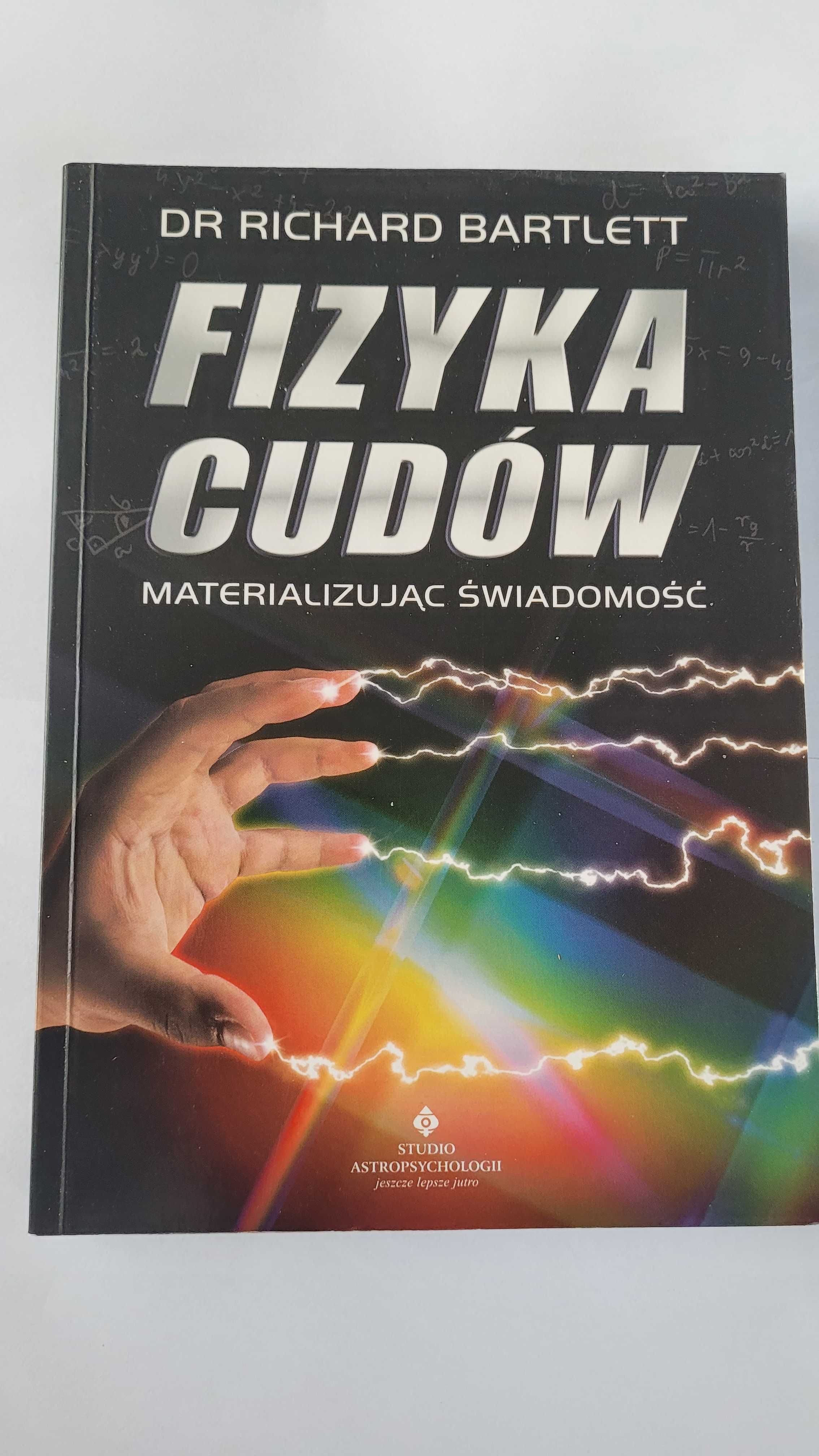 Fizyka cudów. Materializując świadomość