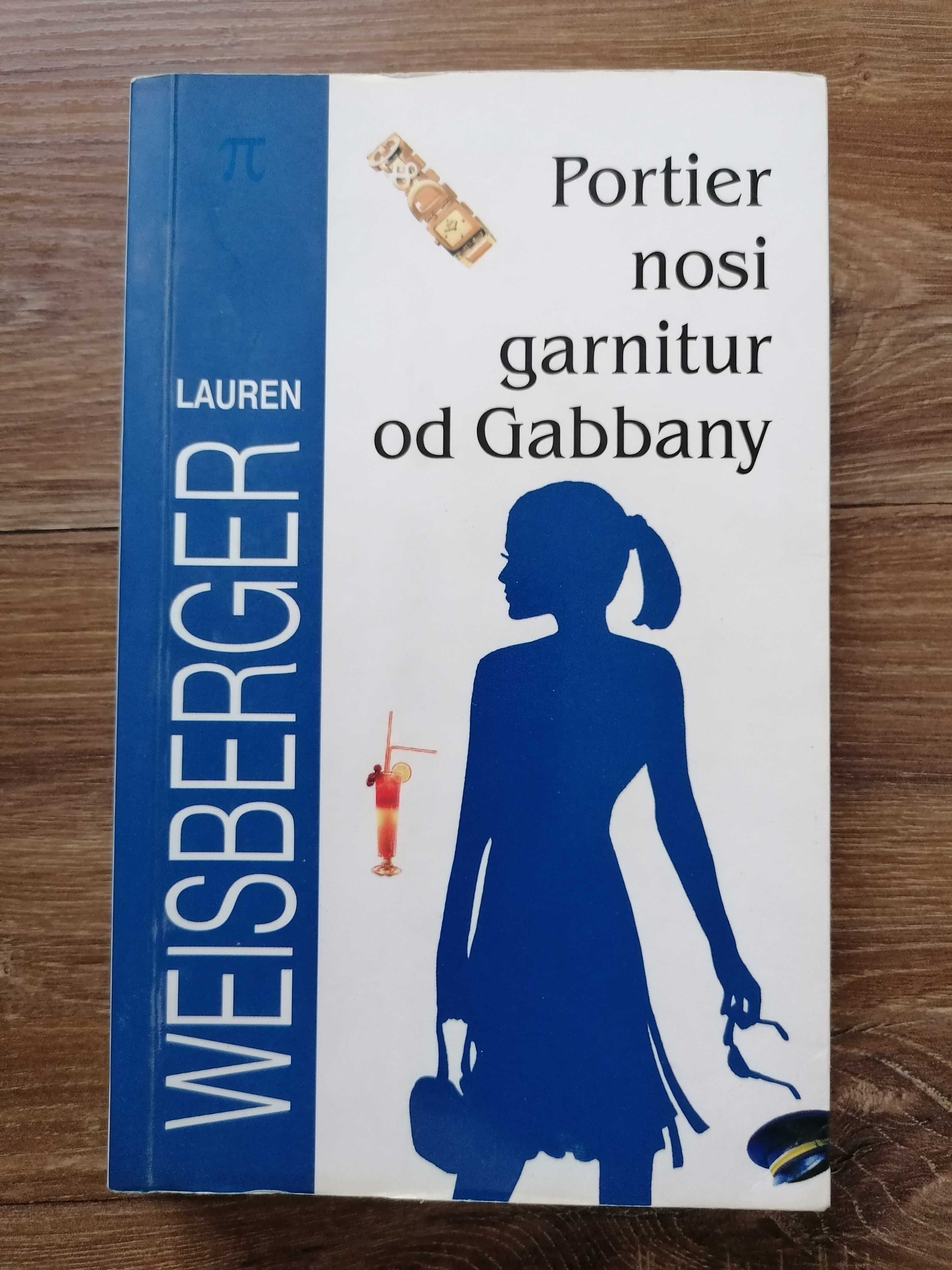 Lauren Weisberger - "Portier nosi garnitur od Gabbany"