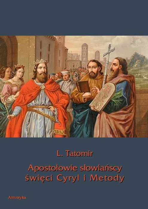 Apostołowie słowiańscy św. Cyryl i Metody - L. Tatomir