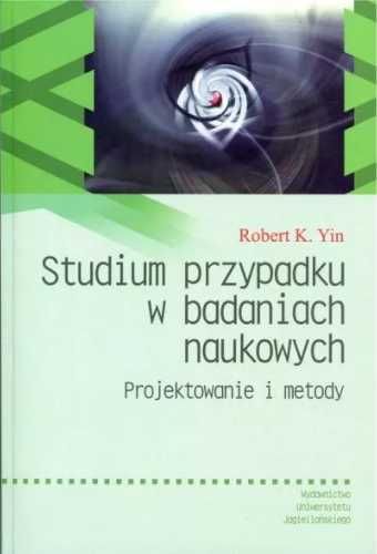 Studium przypadku w badaniach naukowych - Robert K. Yin
