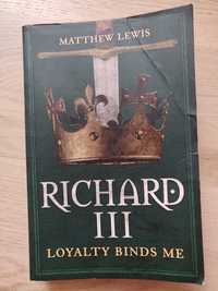 Matthew Lewis "Richard III Loyalty binds me"