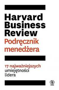 Harvard Business Review. Podręcznik menedżera - praca zbiorowa