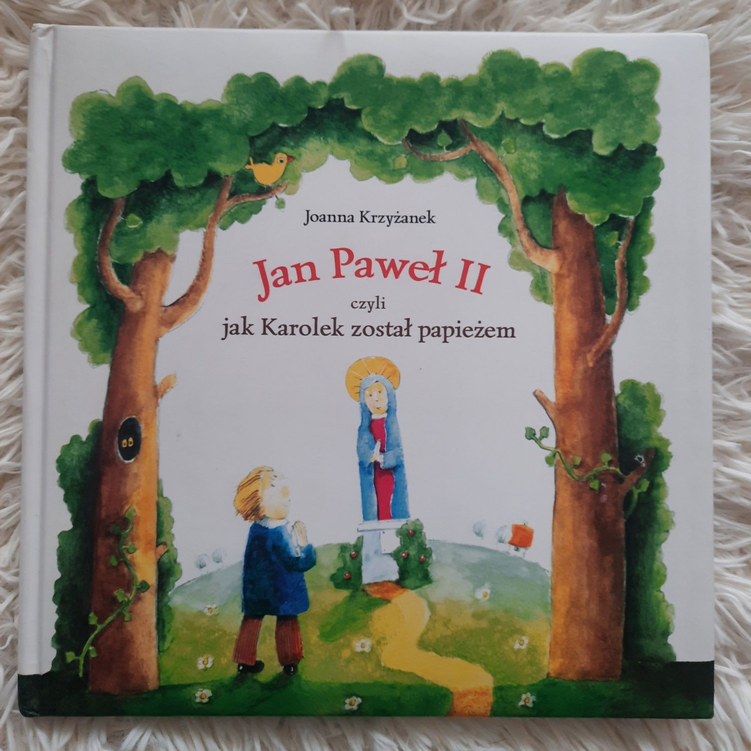 Ksiażka - Jan Paweł II czyli jak Karolek został papieżem Joanna Krzyża