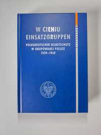 W cieniu Einsatzgruppen - I. Mazanowska, T. Ceran, M. Przegięt