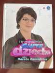 I ty możesz mieć SUPER DZIECKO radzi Dorota Zawadzka