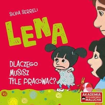 Lena. Dlaczego musisz tyle pracować? Silvia Serreli (Nowa)