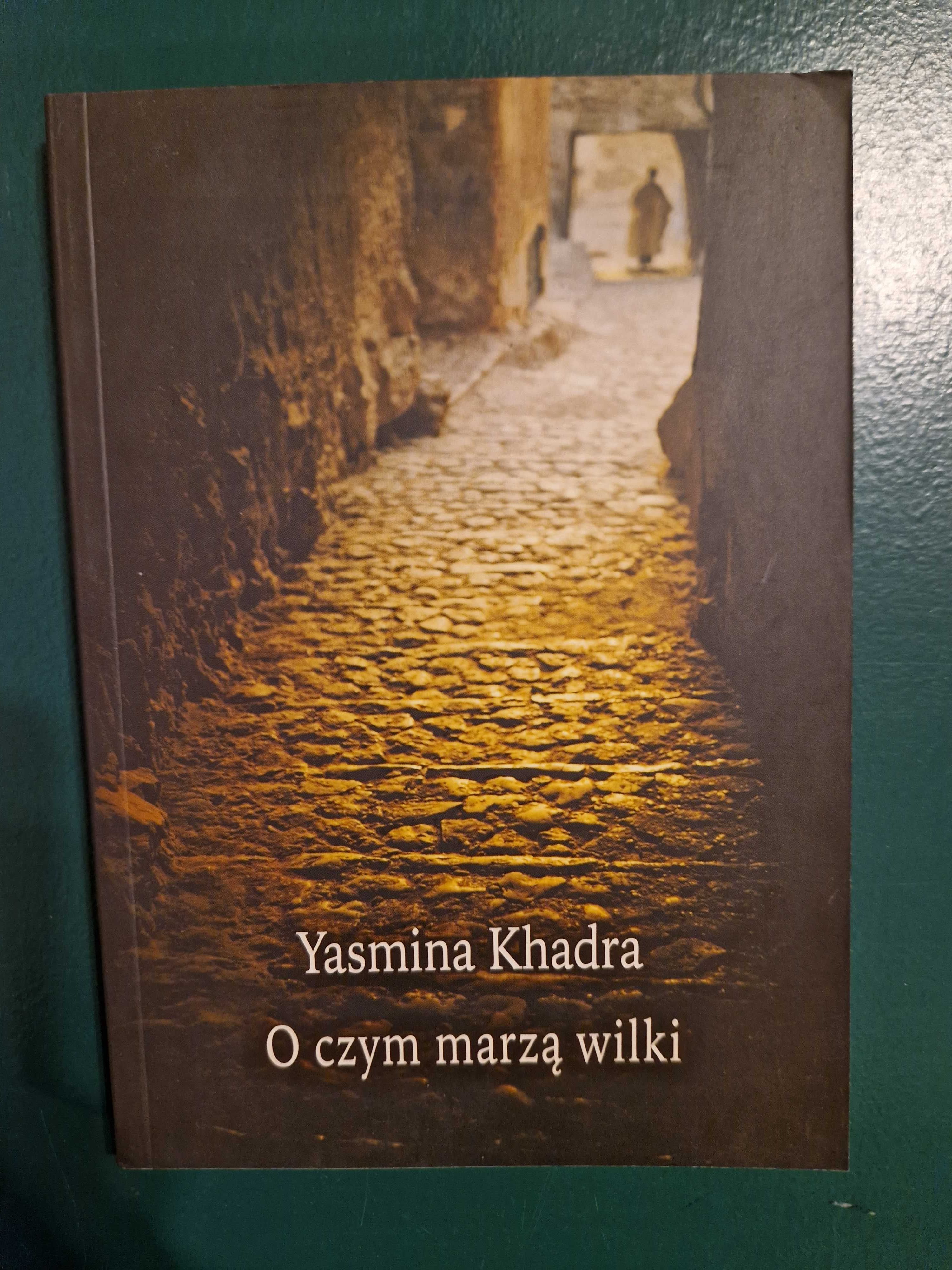 O czym marzą wilki - Yasmina Khadra