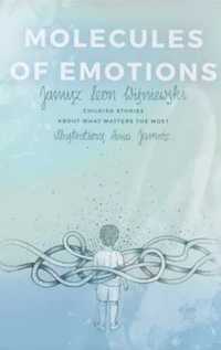 Molecules of Emotions. Childish stories about... - Janusz Leon Wiśnie