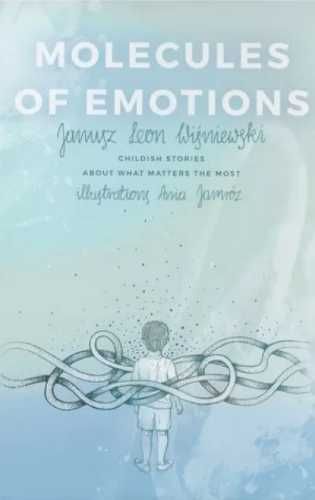 Molecules of Emotions. Childish stories about... - Janusz Leon Wiśnie