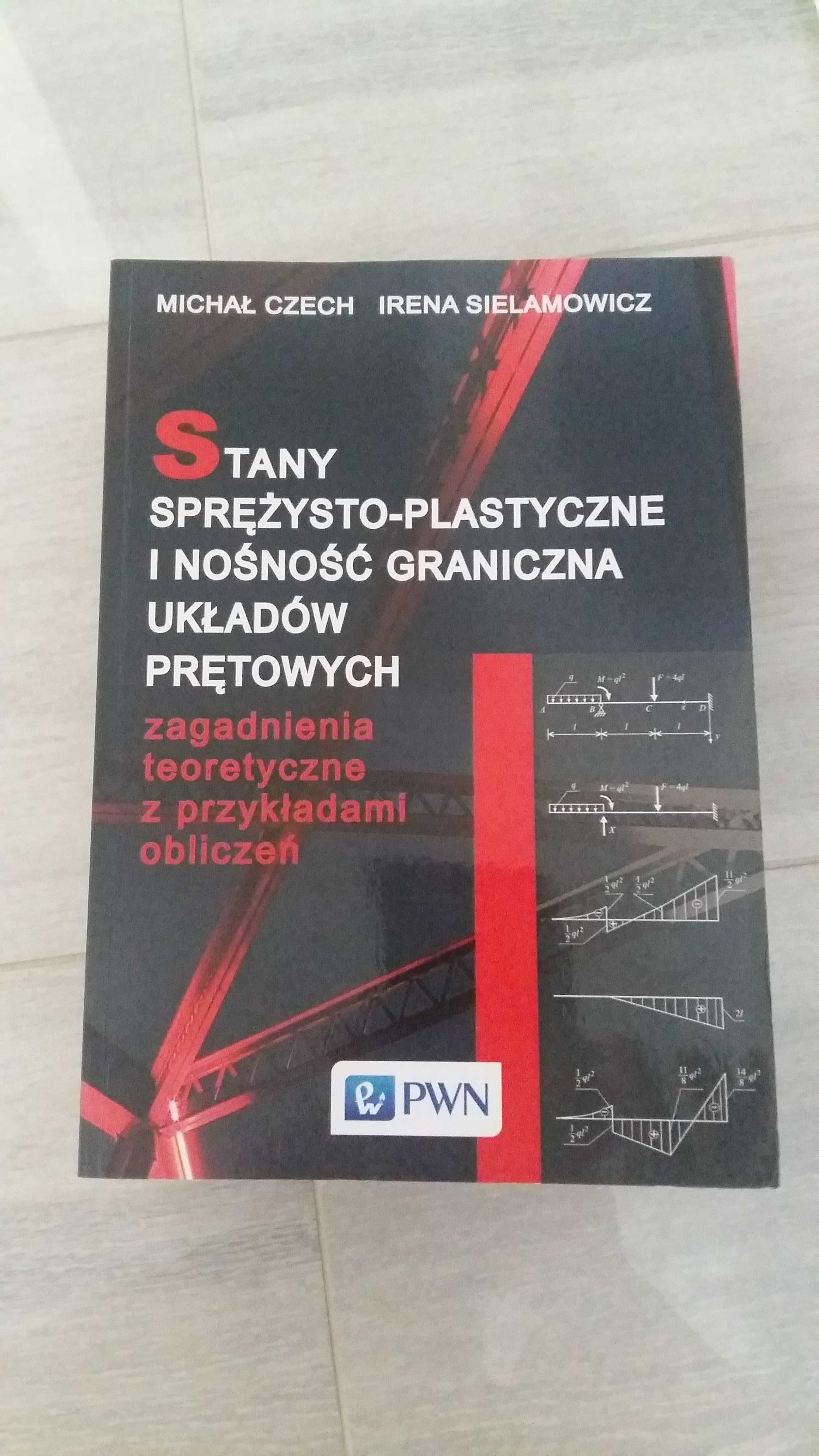 Książka Stany sprężysto-plastyczne i nośność GranicznaUkładówPrętowych