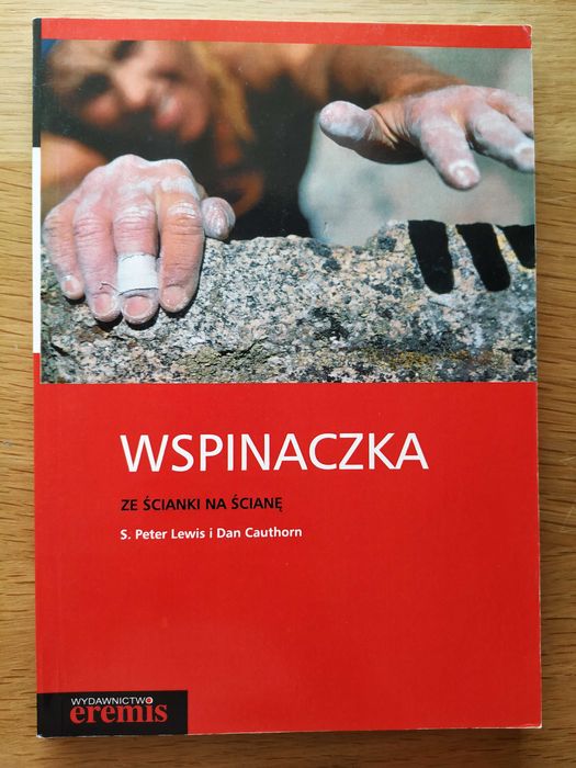 Wspinaczka ze ścianki na ścianę - S.P. Lewis, D. Cauthorn
