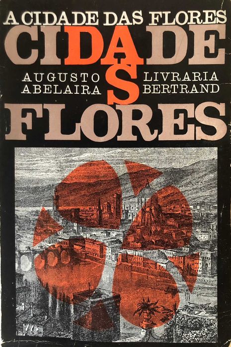 A Cidade das Flores - Augusto Abelaira