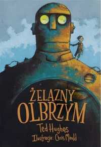 Żelazny Olbrzym - Ted Hughes, Chris Mould