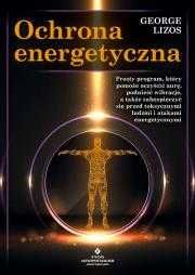 Ochrona energetyczna. Prosty program, który pomoże oczyścić aurę