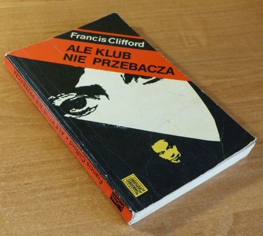 Francis Clifford - Ale Klub nie przebacza