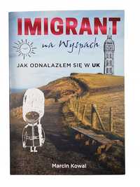 Imigrant na Wyspach / Marcin Kowal