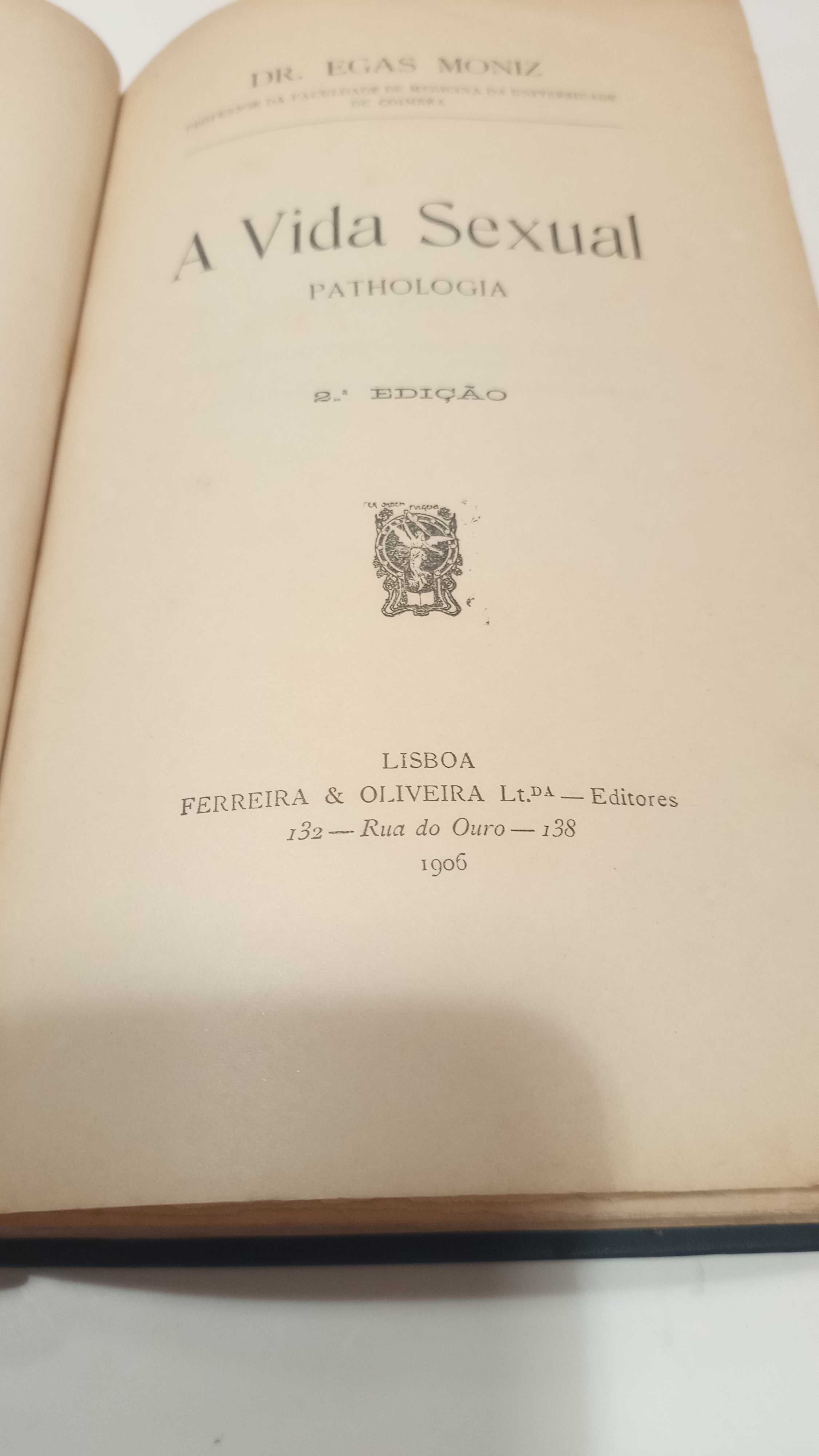 A Vida Sexual - Physiologia e Pathologia - Egas Moniz - Edição 1906