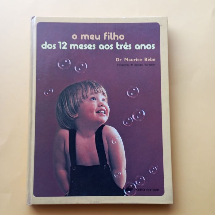 O Meu Filho Dos 12 Meses Aos Três Anos - Dr. Maurice Bébe