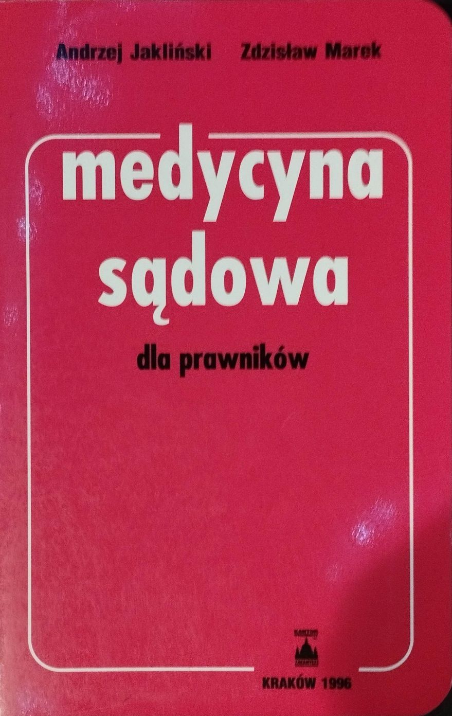 Medycyna sądowa dla prawników. Andrzej Jakliński. Zdzisław Marek