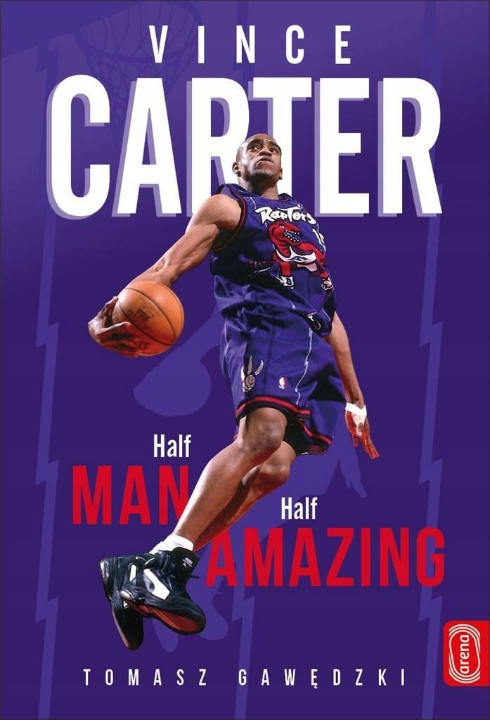 Vince Carter. Half-man, Half-amazing