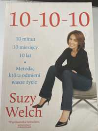 Suzy Welch 10-10-10 metoda ktora odmieni wasze zycie
