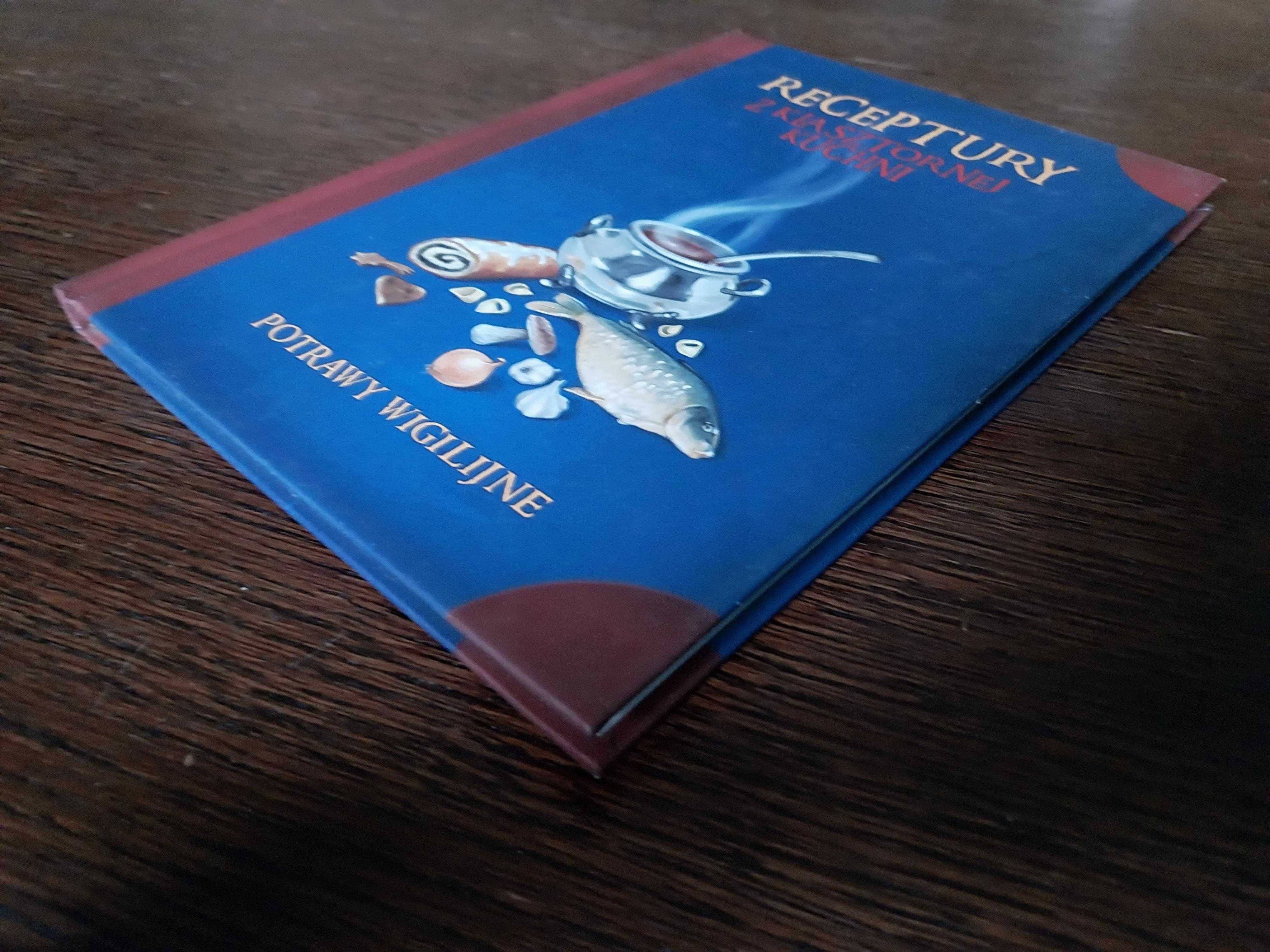 o. Jacek Kowalski - Receptury z klasztornej kuchni. Potrawy wigilijne