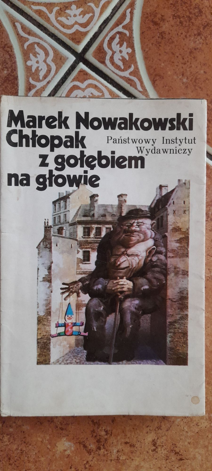 Chłopak z gołębiem na głowie - Marek Nowakowski Wyd I Warszawa 1979