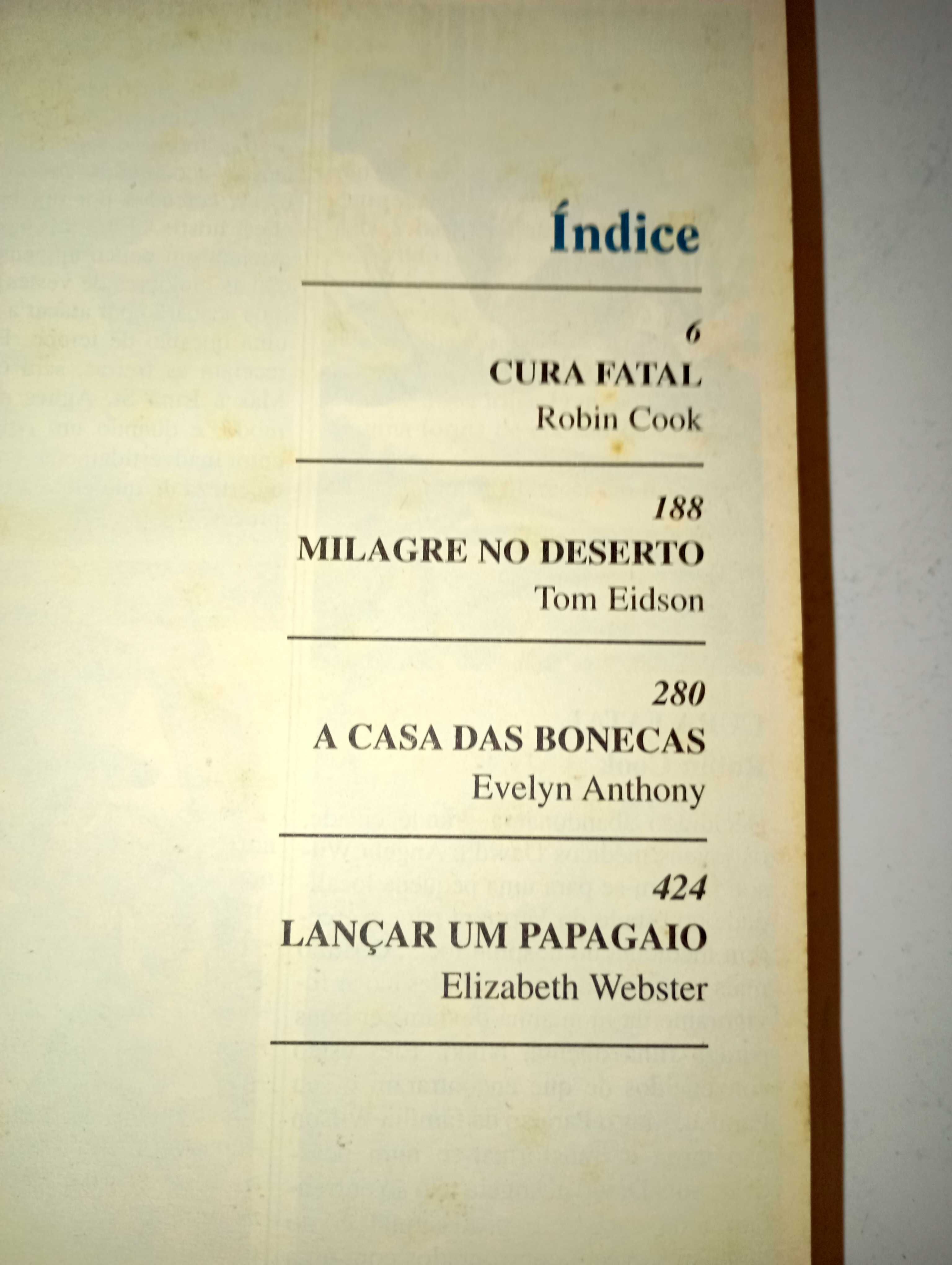 Cura fatal/Milagre no Deserto/A Casa das Bonecas/Lançar um papagaio