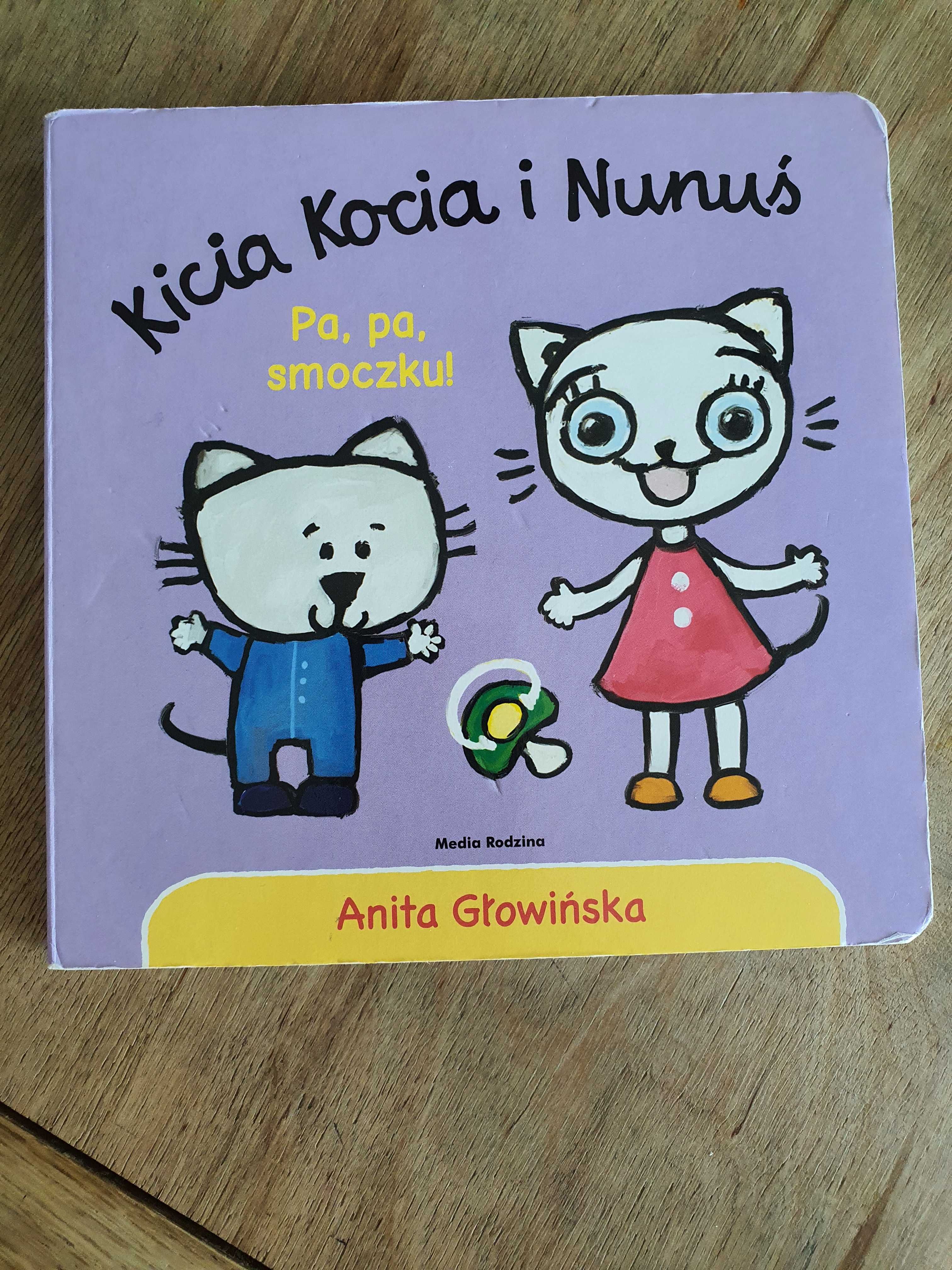 Kicia Kocia i Nunuś Pa, pa smoczku Anita Głowińska