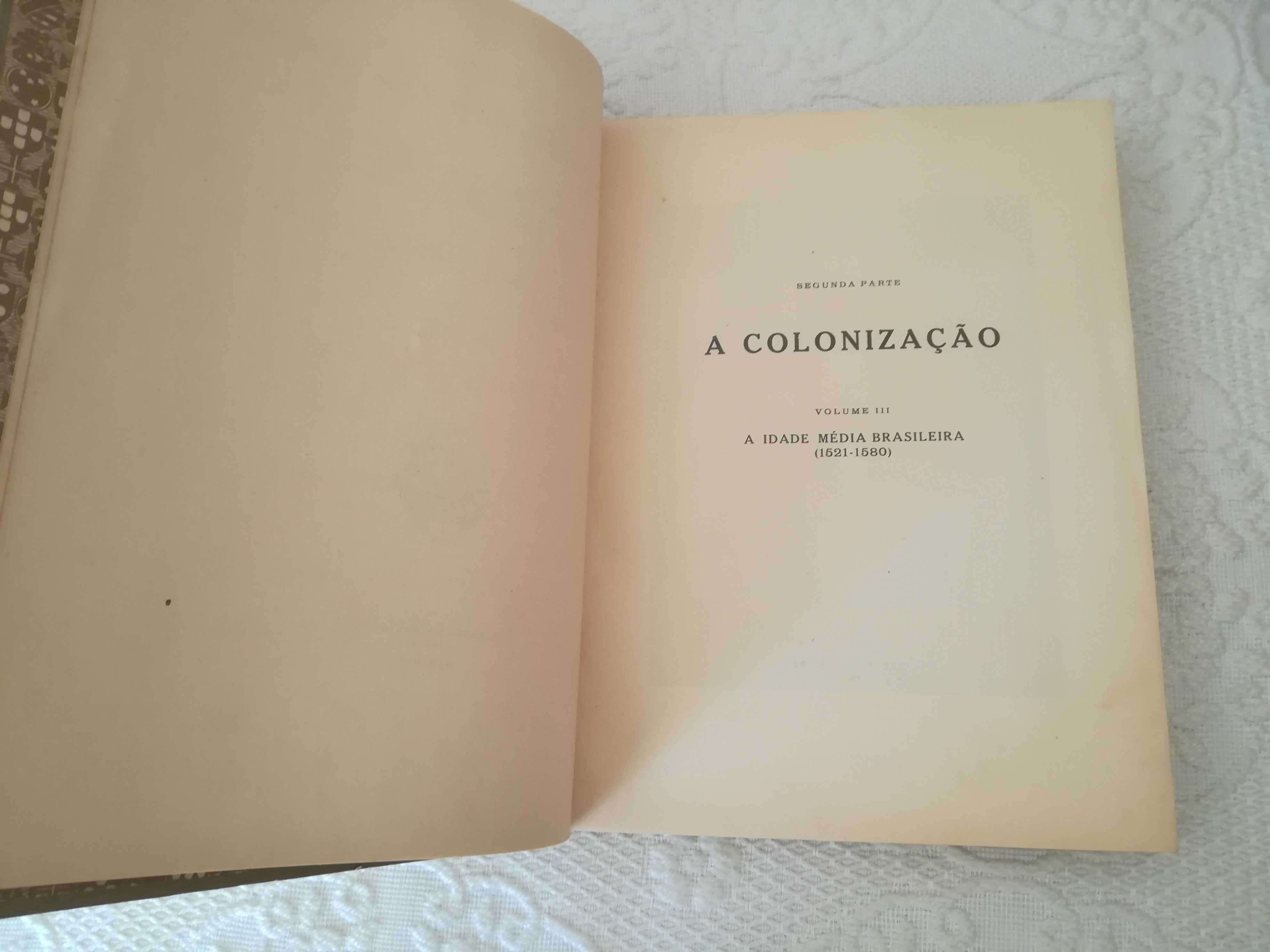 3 Volumes(I,II e III) Da História Colonização Portuguesa do Brasil