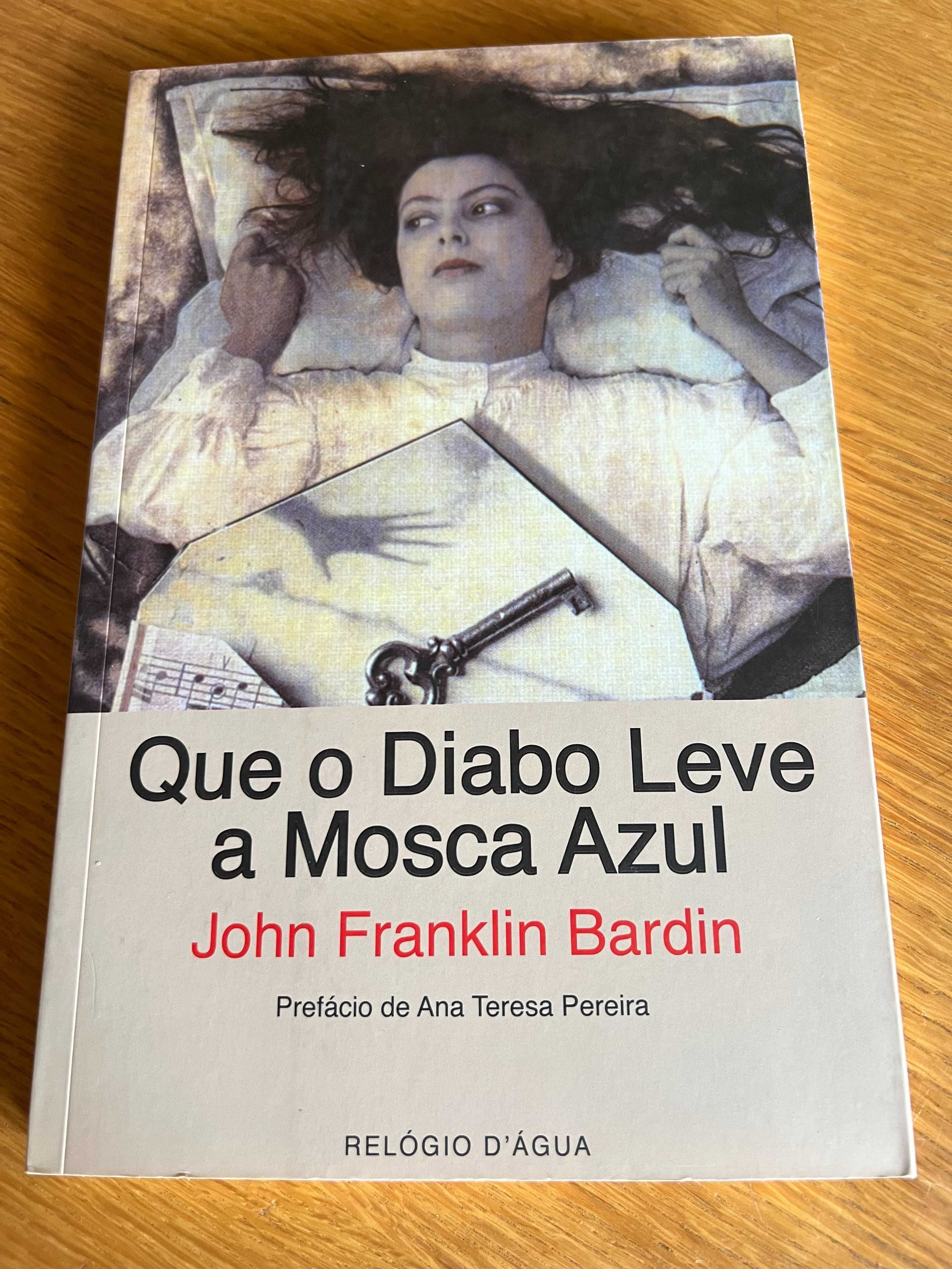 Que o Diabo Leve a Mosca Azul        JOHN FRANKLIN BARDIN