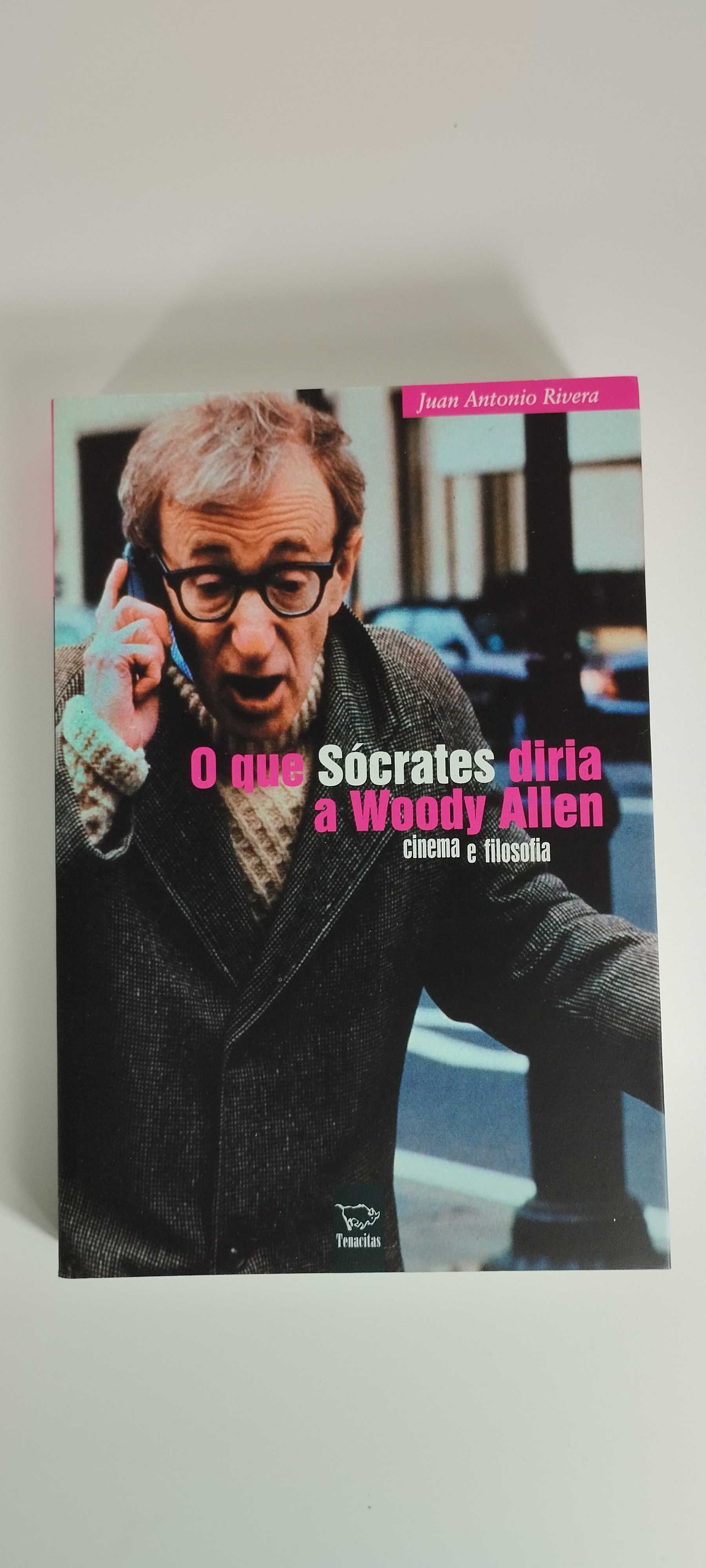 O Que Sócrates Diria a Woody Allen - Juan Rivera