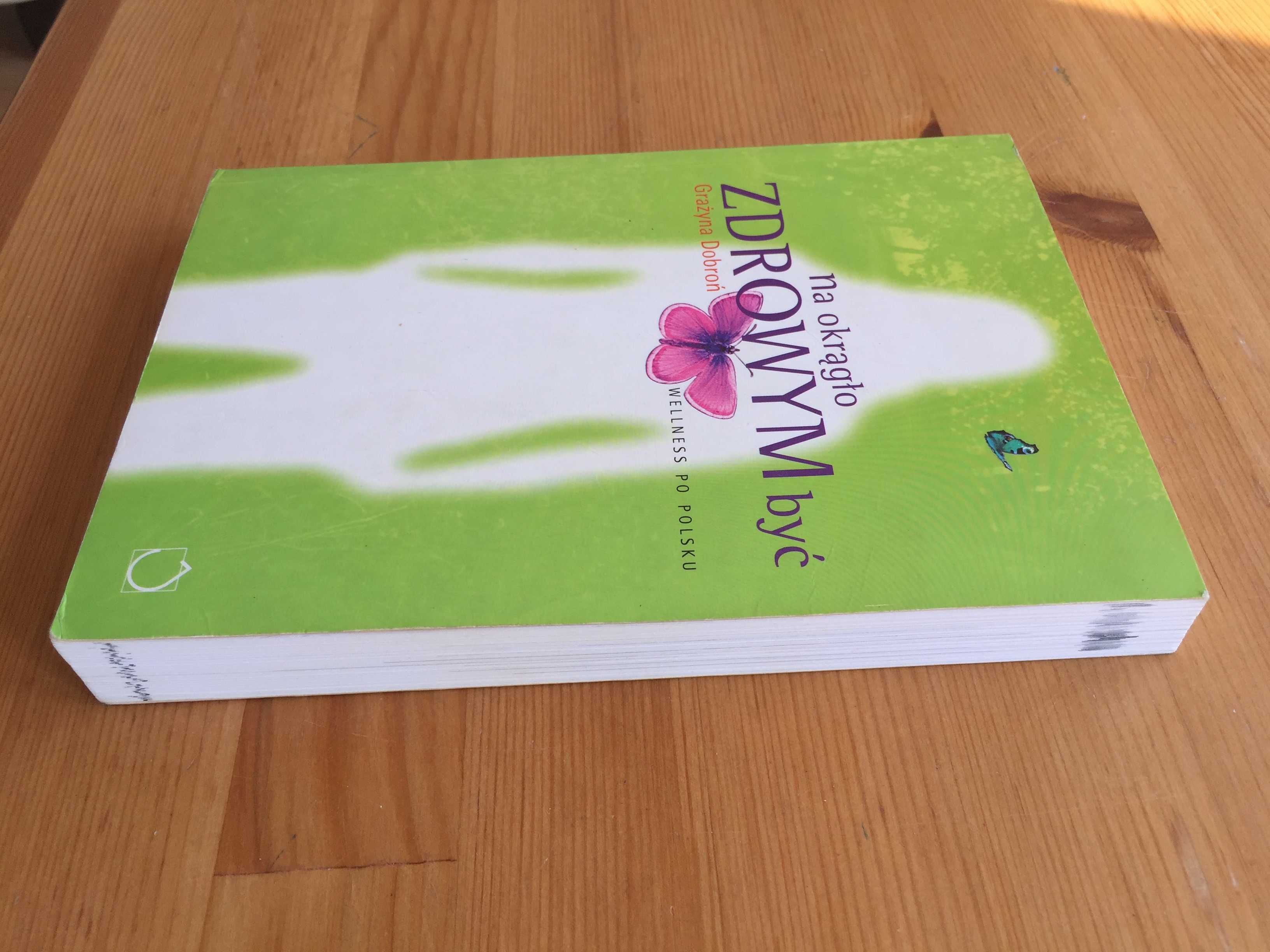 Na okrągło zdrowym być. Grażyna Dobroń
