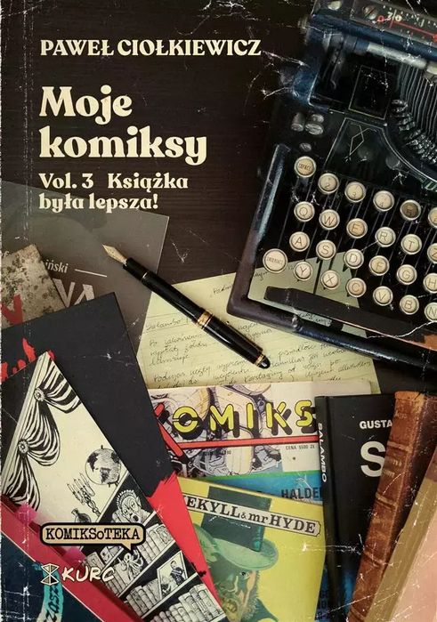 Moje komiksy T.3 Książka była lepsza!. Kurc